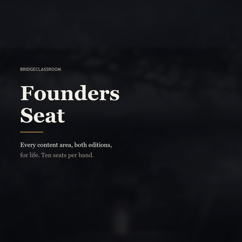 Founders Seat — every content area, both editions, for life